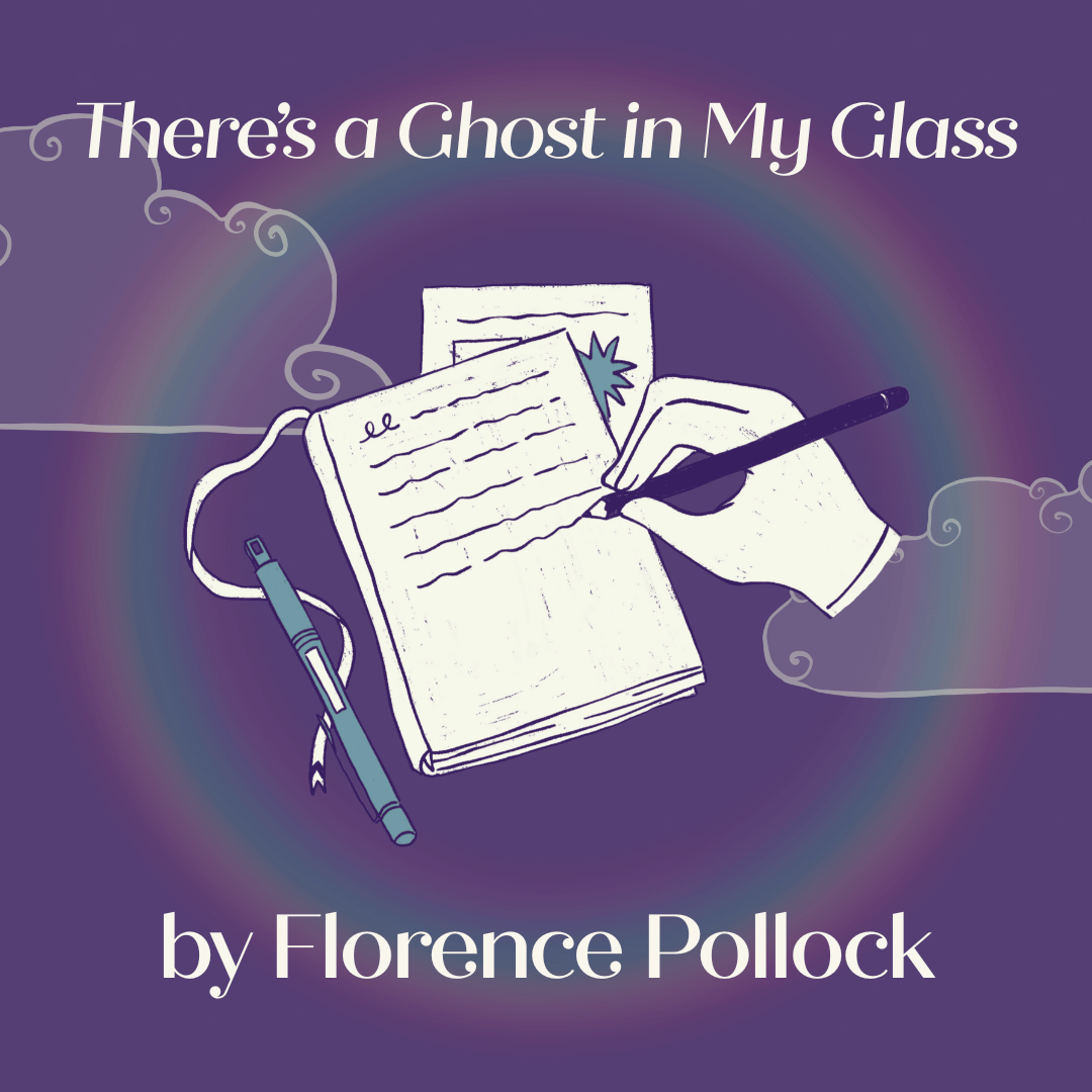 There_s a ghost in my glass